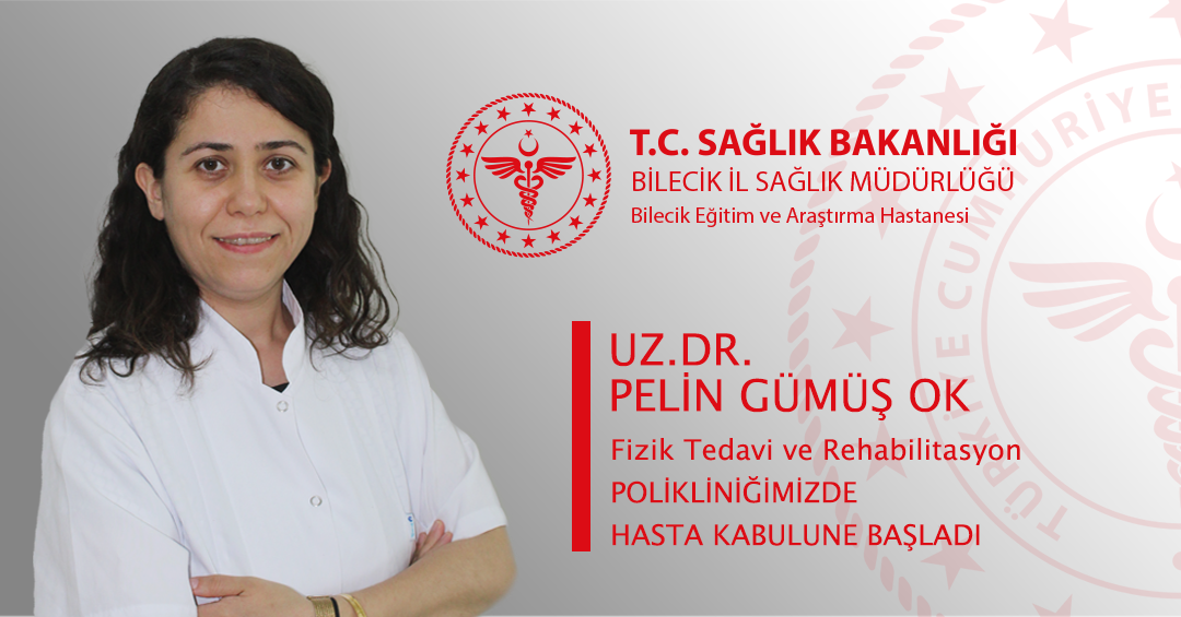 Uz.Dr. Pelin Gümüş Ok Fizik Tedavi ve Rehabilitasyon Polikliniğimizde Hasta Kabulüne Başladı